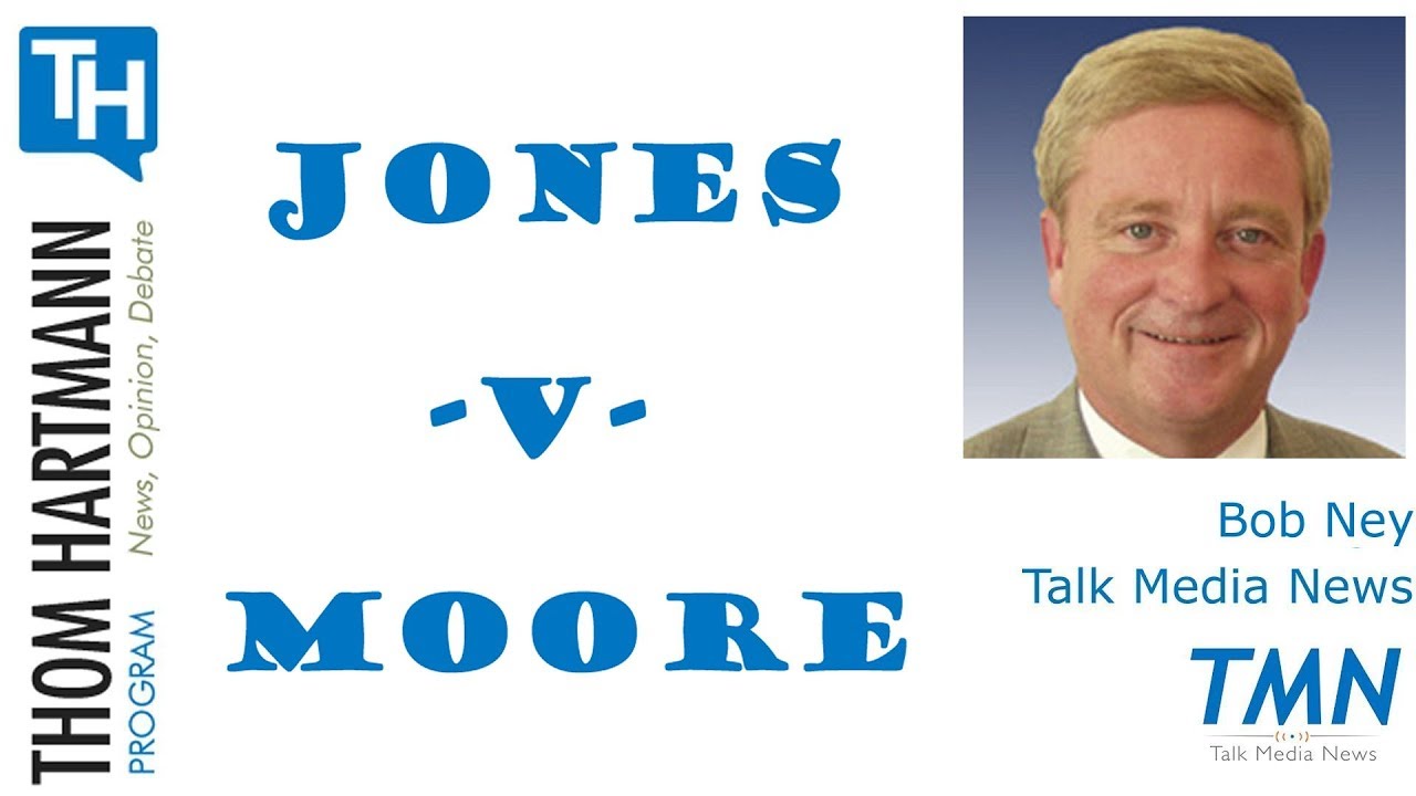 Jones -v- Moore + Mueller & Justice + the day's news (Bob Ney - Talk Media News)