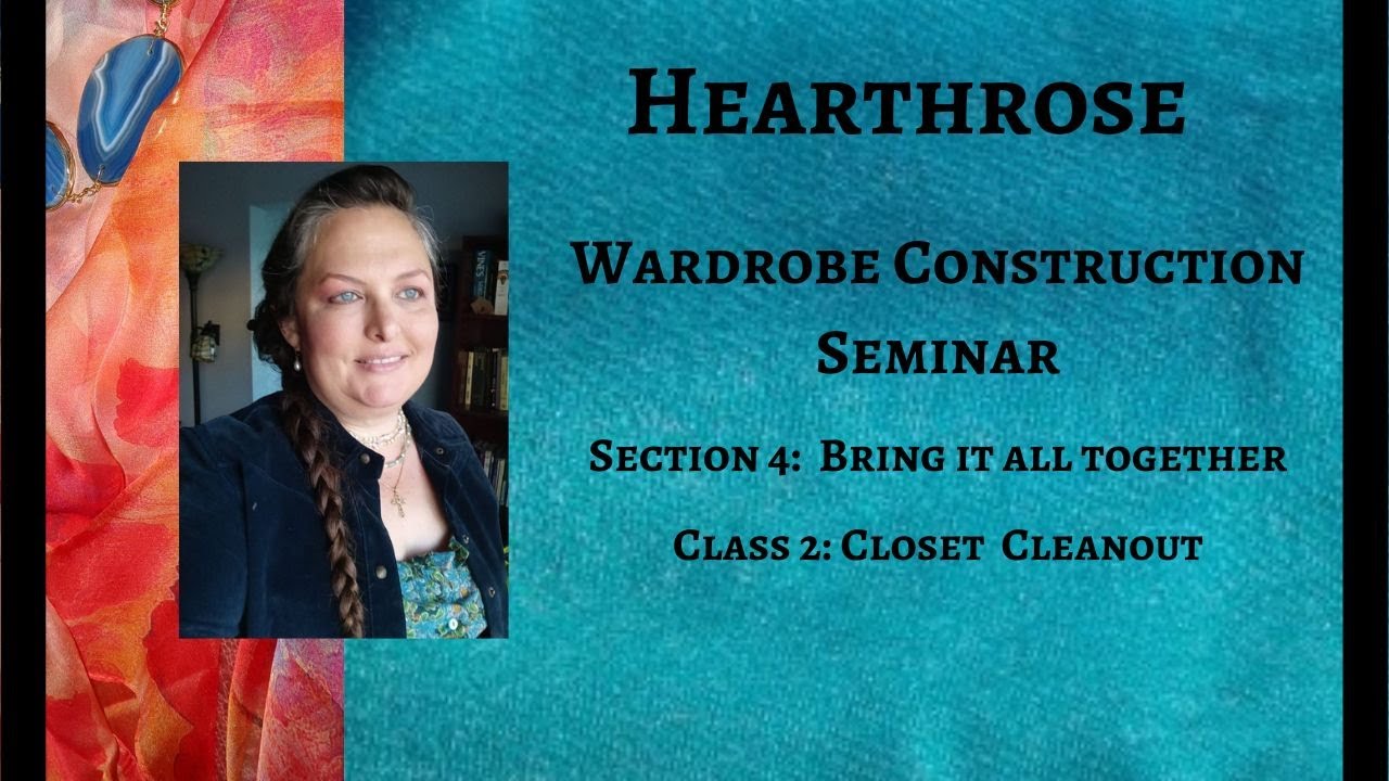 Wardrobe Construction Seminar Section 4 Chapter 2: The Closet