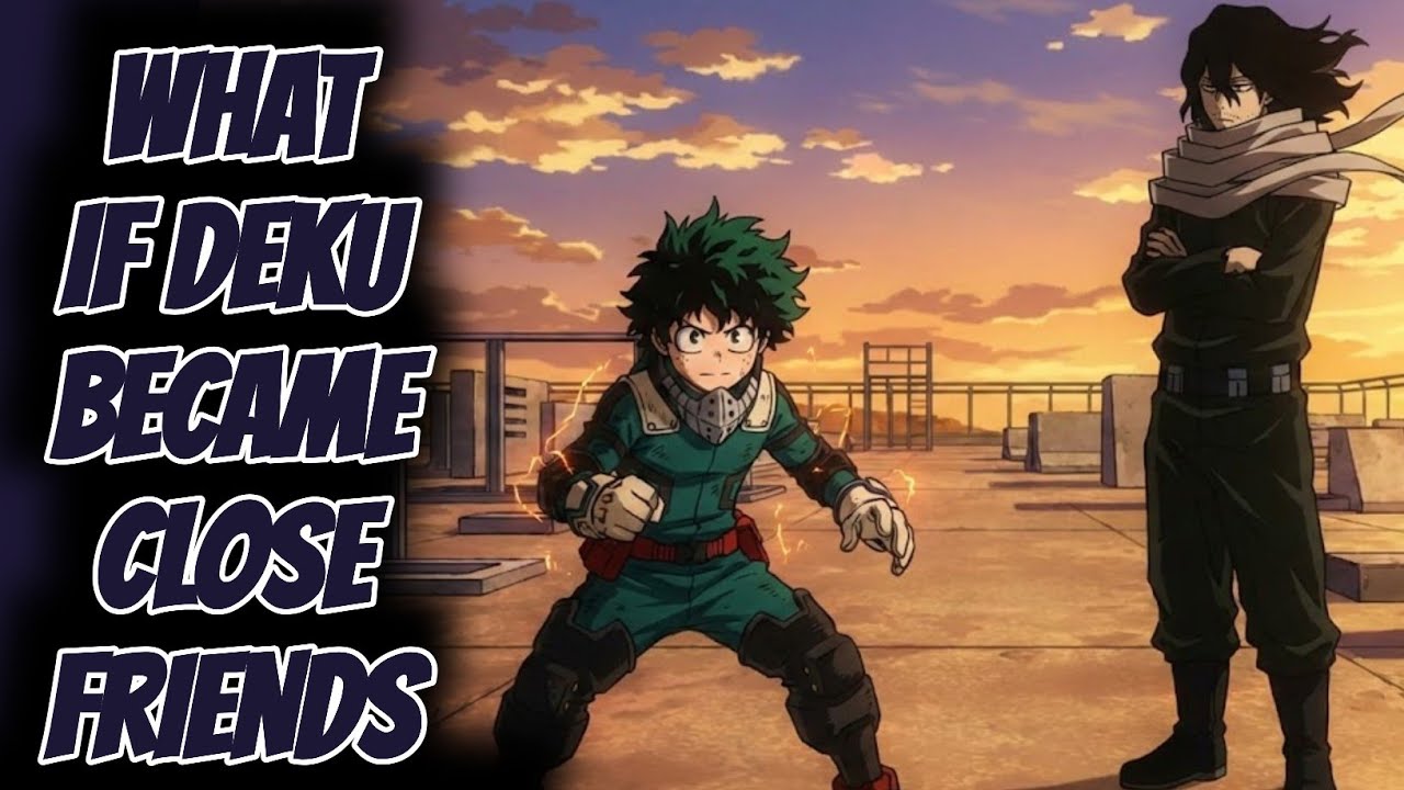 What If Deku Became Close Friends With Aizawa Early