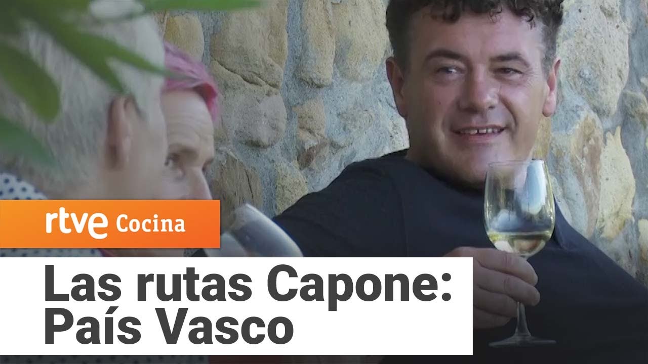 Las Rutas Capone: Pa&iacute;s Vasco | RTVE Cocina