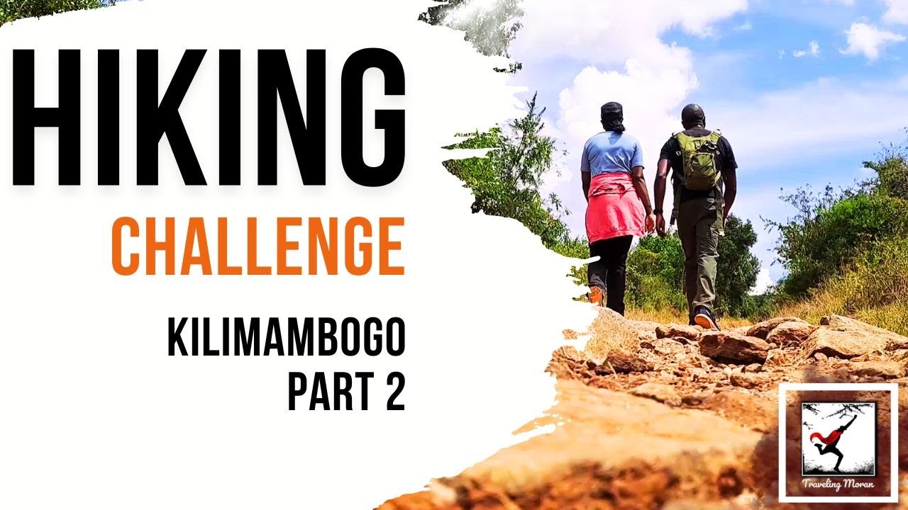 HIKING KILIMAMBOGO AT MIDDAY - PART 2
