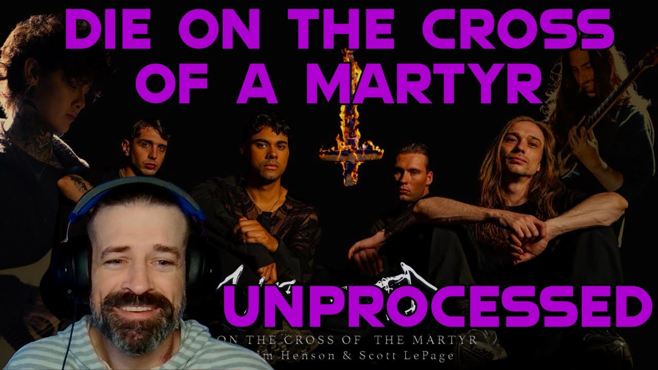 I Found my NEW FAVORITE SONG! || Unprocessed - Die on the Cross of the Martyr Reaction