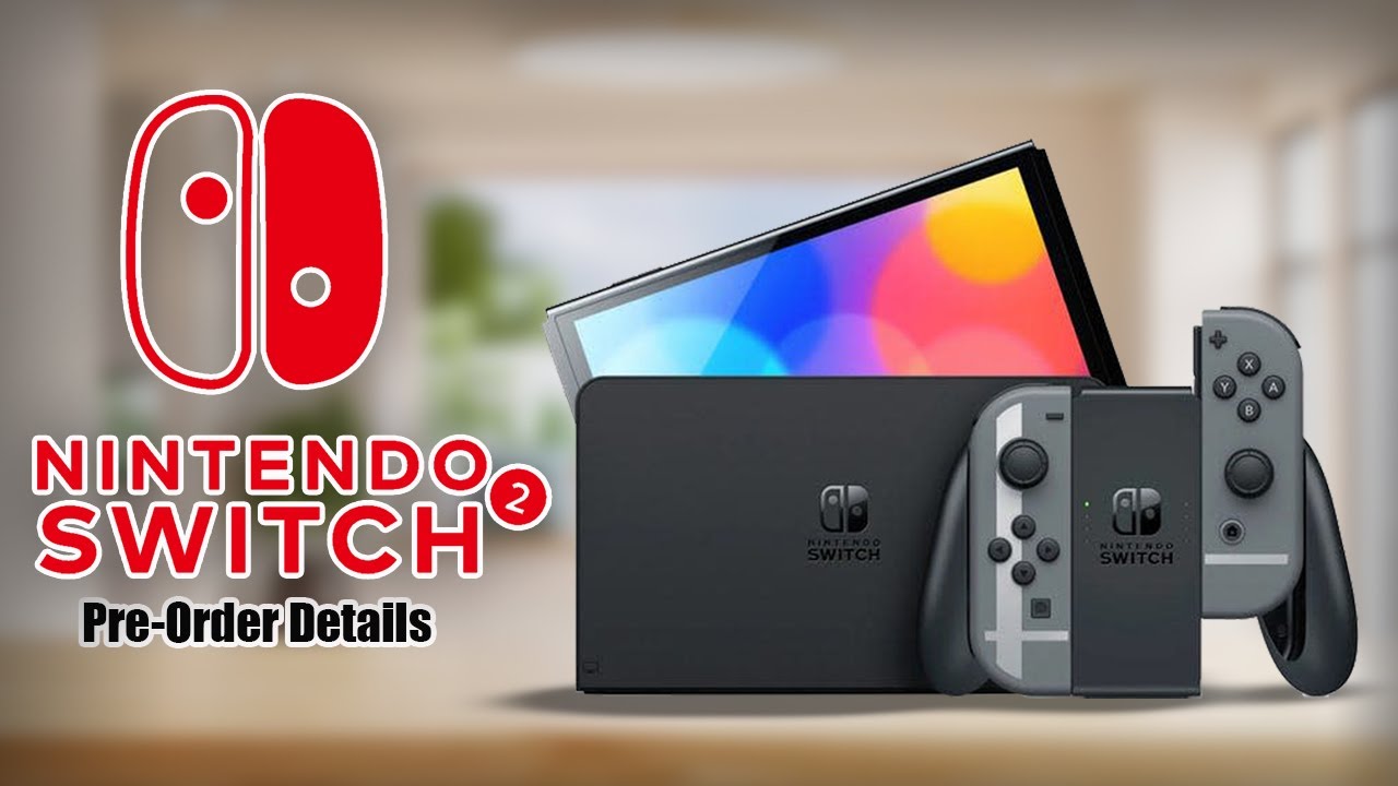 Nintendo Switch 2 Pre-Orders: Everything You Need to Know!