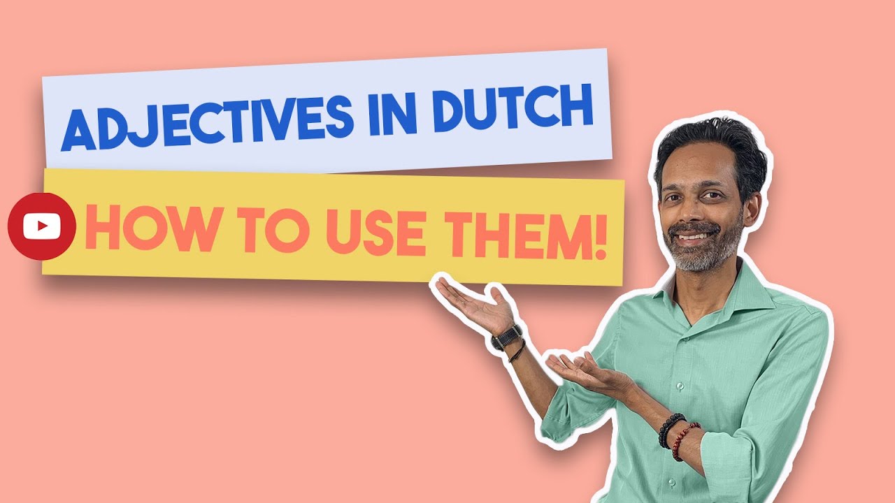 Applying adjectives to Dutch nouns - Decoded!