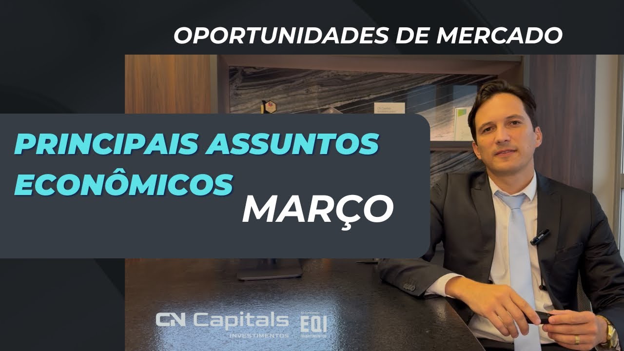 Principais assuntos econômicos Março
