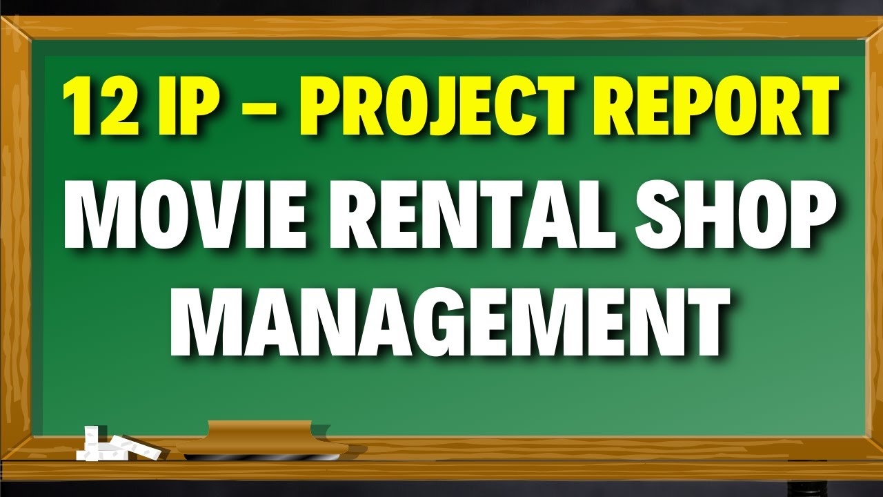 Class 12 IP - Project Report on Movie Rental Shop Management | Full Project pdf #class12ip