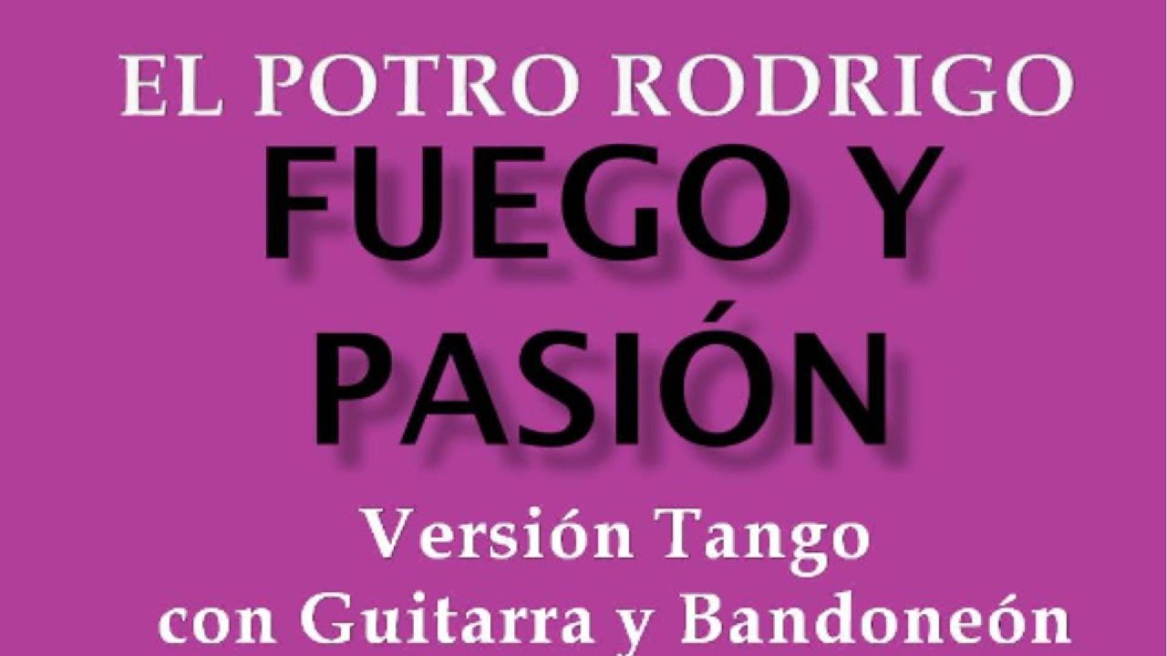 Karaoke de FUEGO Y PASION de El Potro Rodrigo versión Tango con guitarra y bandoneón