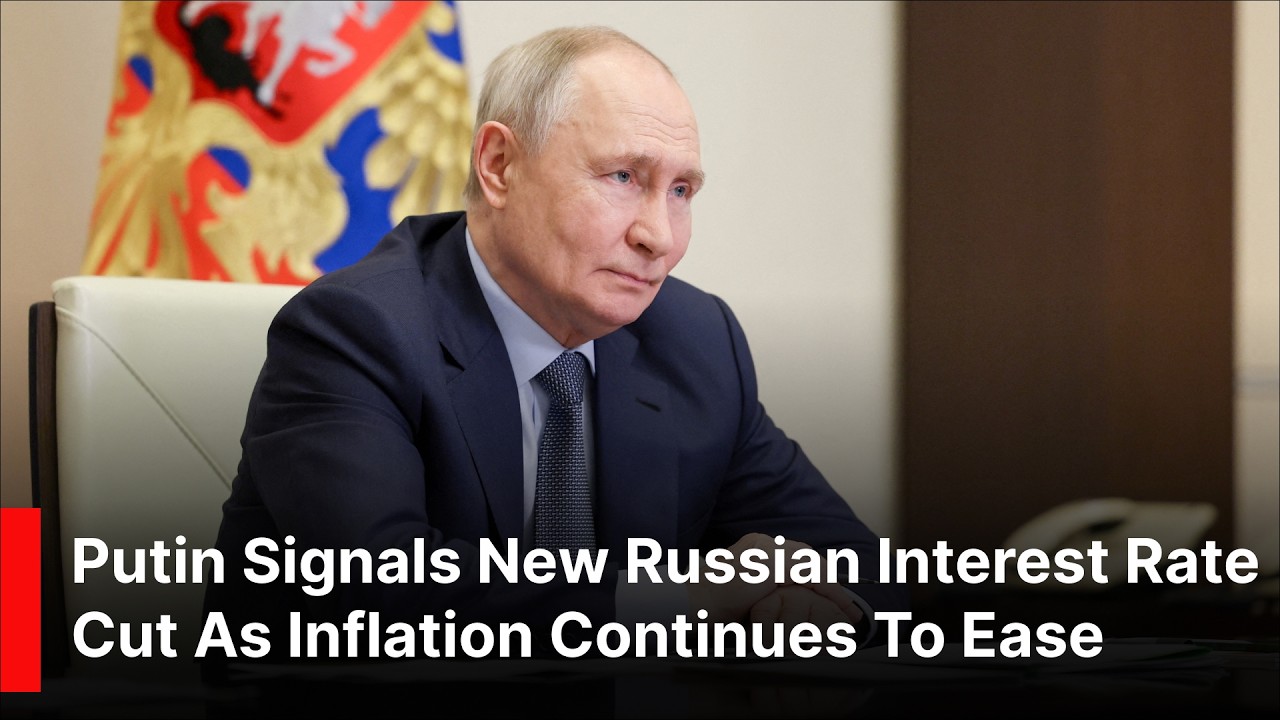BREAKING: Putin Signals New Russian Interest Rate Cut as Inflation Continues to Ease