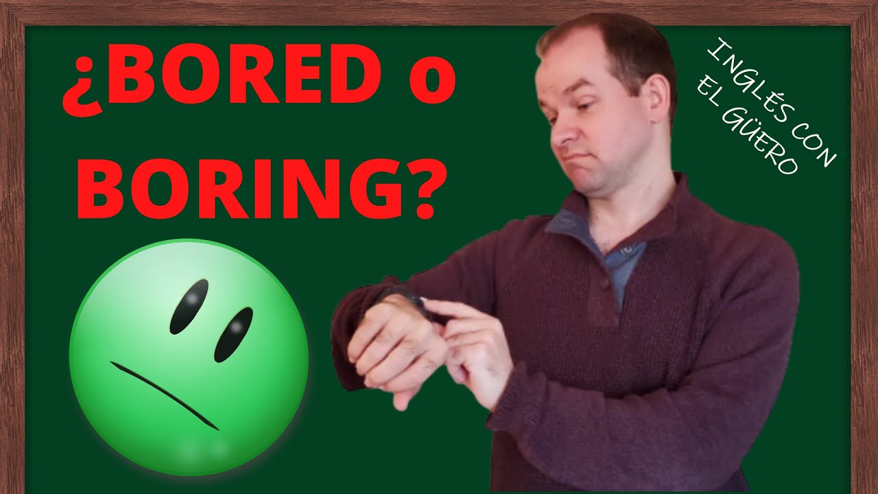 Adjetivos en inglés: BORED y BORING