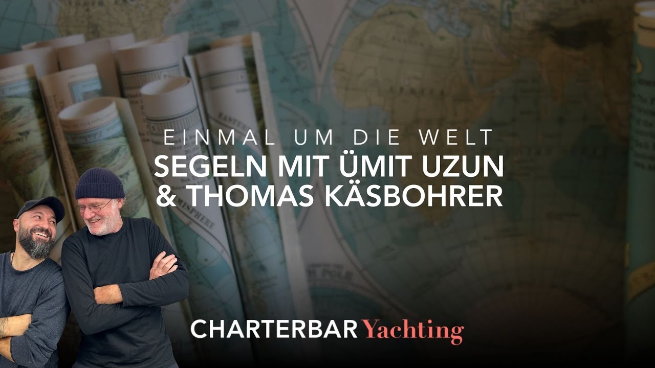Charterreviere weltweit - Ümit & Thomas segeln um die Welt.