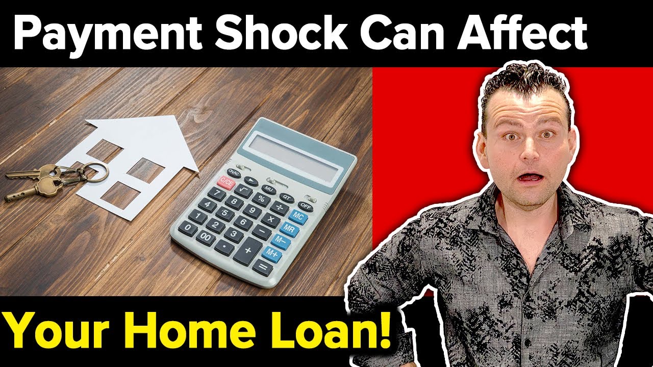 Payment Shock can Affect your Home Loan!