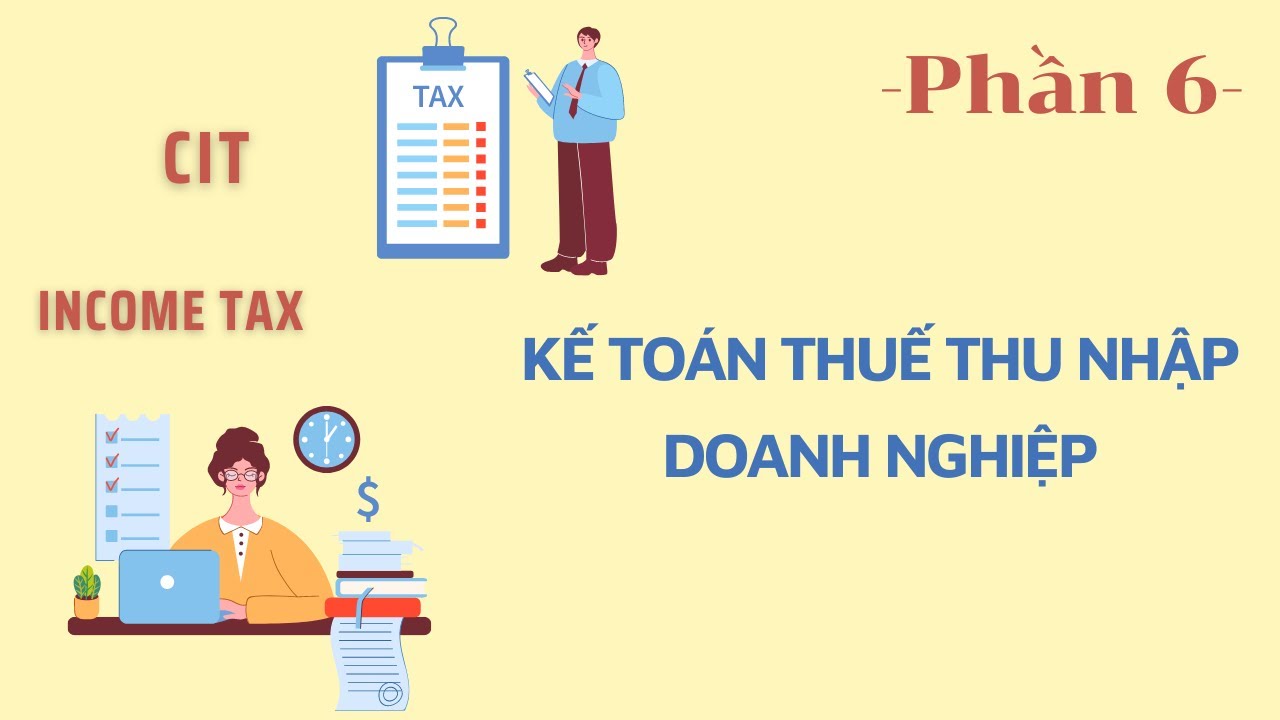 Kế toán thuế TNDN- Phần 6:  Lợi nhuận kế toán (trước thuế TNDN) có phải là thu nhập chịu thuế?