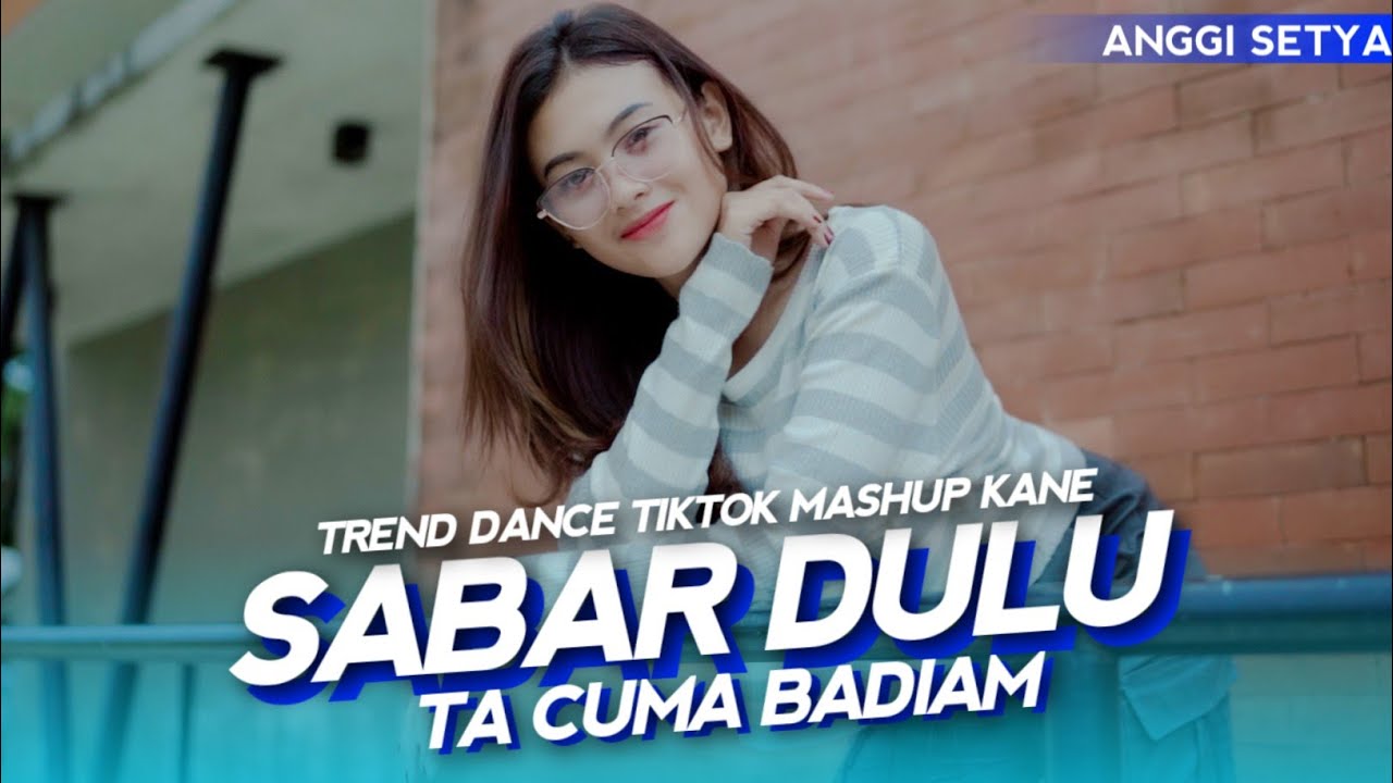 Trend Dance Tiktok Mashup Kane v4 !! Sabar Dulu Ta Cuma Badiam ( DJ Topeng Remix )