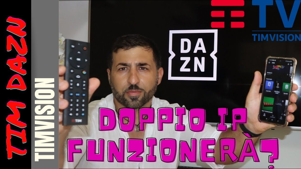 Timvision  DAZN,  doppio IP funzioner&agrave;?  Proviamo Timvision box e smartphone