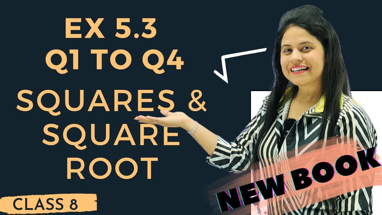Ex 5.3 Q1 to Q4 New Book | Class 8 Maths | Ch 5 | Squares and Square Roots | NCERT