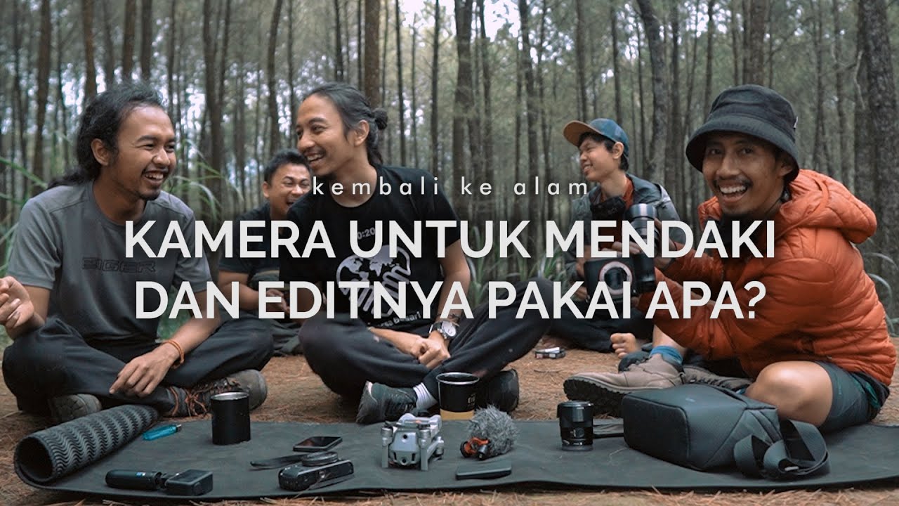 Kamera untuk Mendaki dan Editnya Pakai Apa?