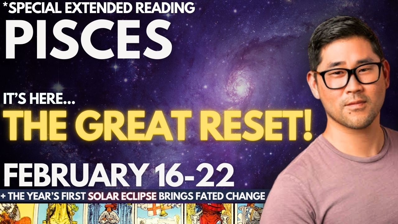 Pisces - END OF AN ERA! HUGE CHANGE LIKE YOU NEVER SEEN, PISCES!  🌠 Feb 16-22 Tarot Horoscope