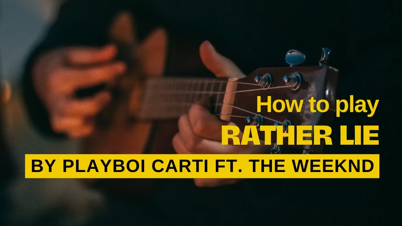 How To Play Rather Lie - Playboi Carti ft. The Weeknd | Guitar Tutorial