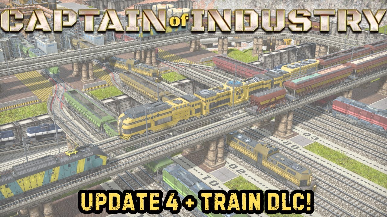 Captain of Industry: Update 4 + Trains DLC!