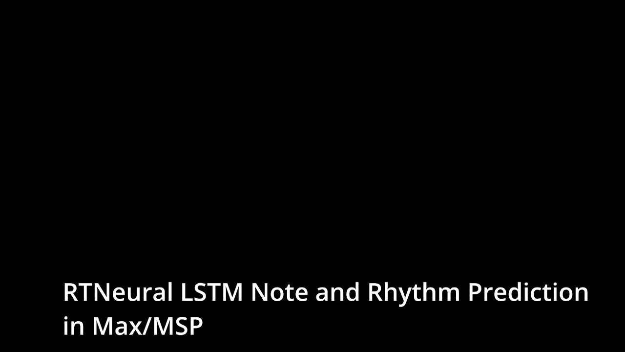 RTNeural LSTM Note and Rhythm Predictionin Max/MSP