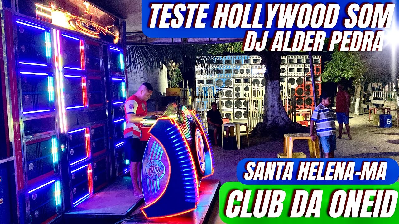 TESTE  DA NOVA HOLLYWOOD SOM DJ ALDER PEDRA_CLUB DO ONEIDE BAIRRO PONTA DE ÁREA_PRESSÃO DE SOM