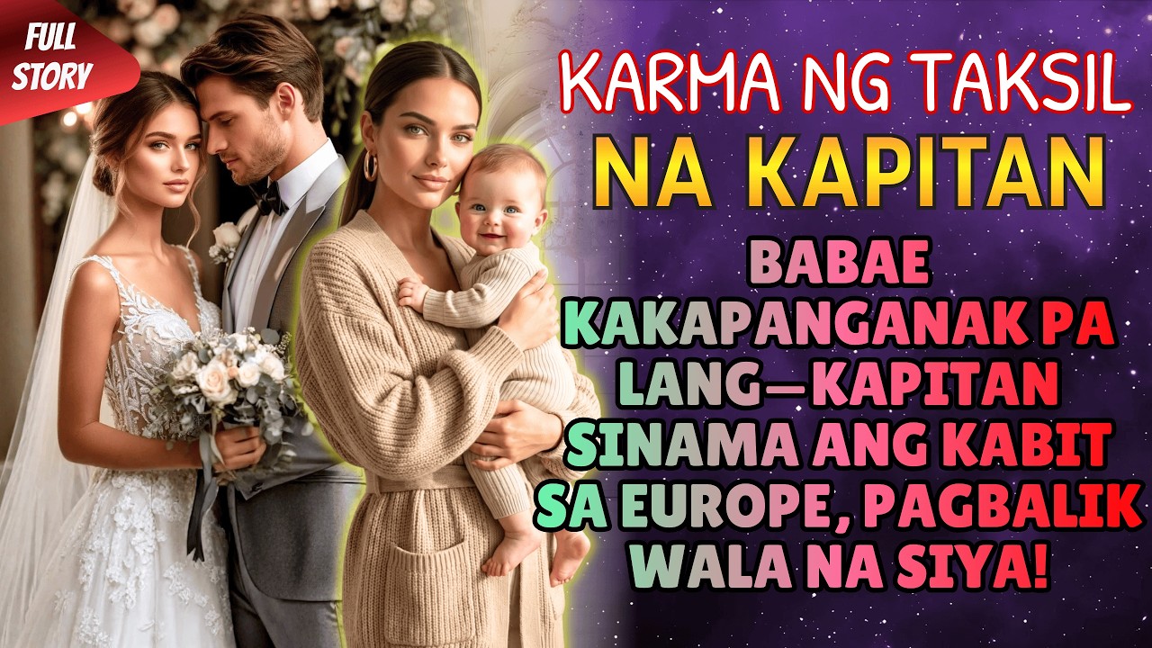 KAKAPANGANAK PA LANG NG ASAWA, KAPITAN SINAMA ANG KABIT SA EUROPE! PAGBALIK WALA NA SIYANG NATIRA