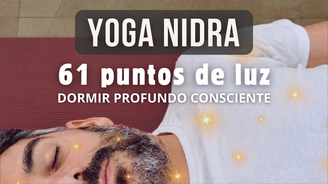 YOGA NIDRA 40min | 61 puntos de luz (para DORMIR PROFUNDO consciente) (Nidra tradicional)