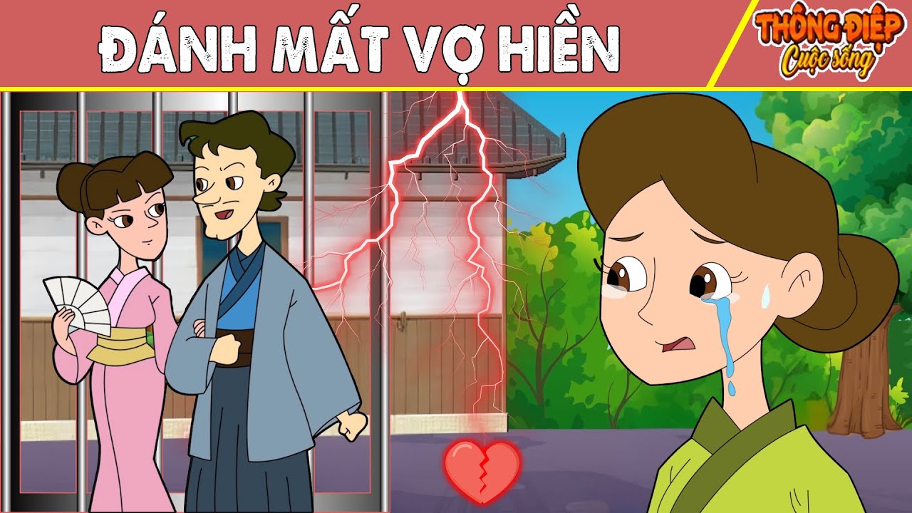 Truyện Dân Gian Tình Cảm 2025 | ĐÁNH MẤT VỢ HIỀN – Thông Điệp Cuộc Sống – Phim Hoạt Hình