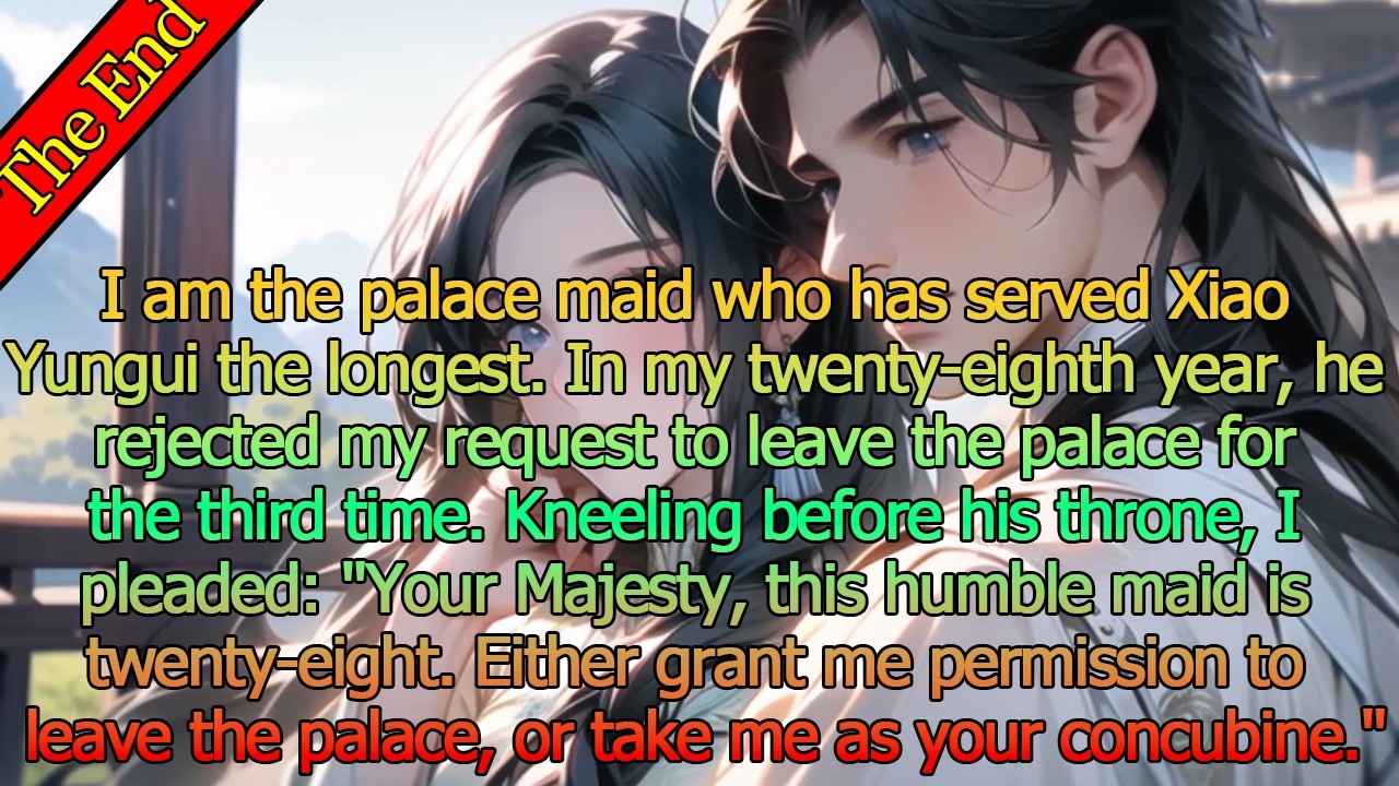 I am the palace maid who has served Xiao Yungui the longest.#Novel#Post