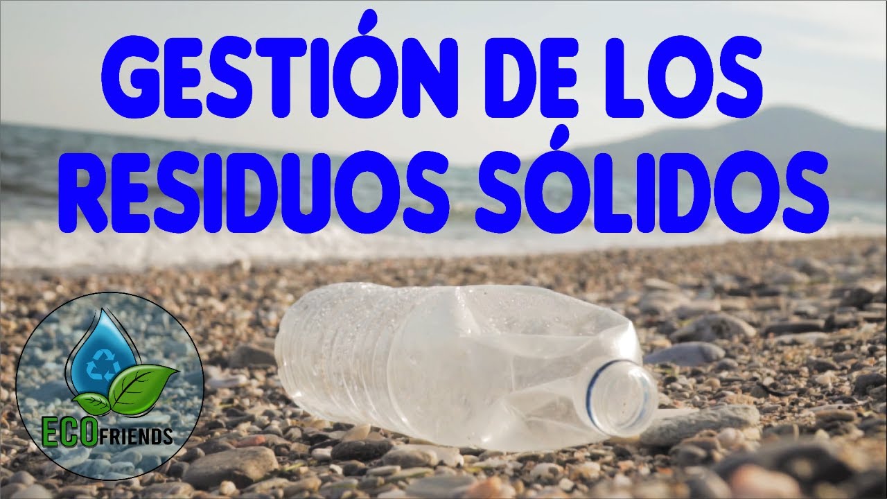 RESIDUOS SÓLIDOS: Generación, impactos y clasificación. - ECO FRIENDS