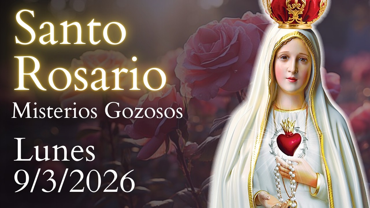 Santo Rosario, Misterios Gozosos, DE HOY LUNES 9 DE MARZO DE 2026