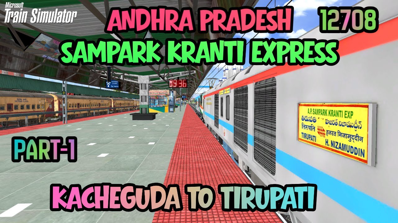Premium Journey of 12708 ANDHRA PRADESH SAMPARK KRANTI EXPRESS From Kacheguda To Tirupati in MSTS