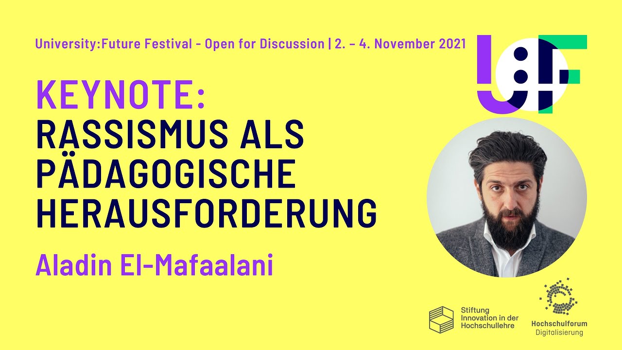 Aladin El-Mafaalani – Rassismus als pädagogische Herausforderung – University:Future Festival 2021