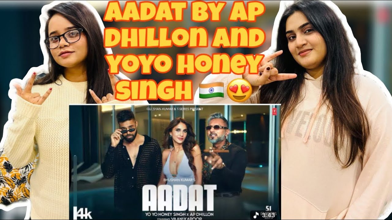 Pak Girls Reacts to Yo Yo Honey Song | AAdat | Ap Dhillon | Vani Kapoor | Classy Songs | 😍