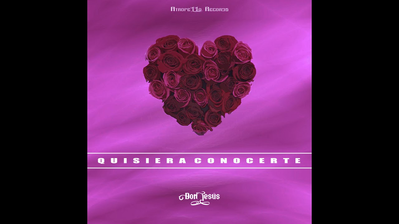 Don Jesus - Quisiera Conocerte