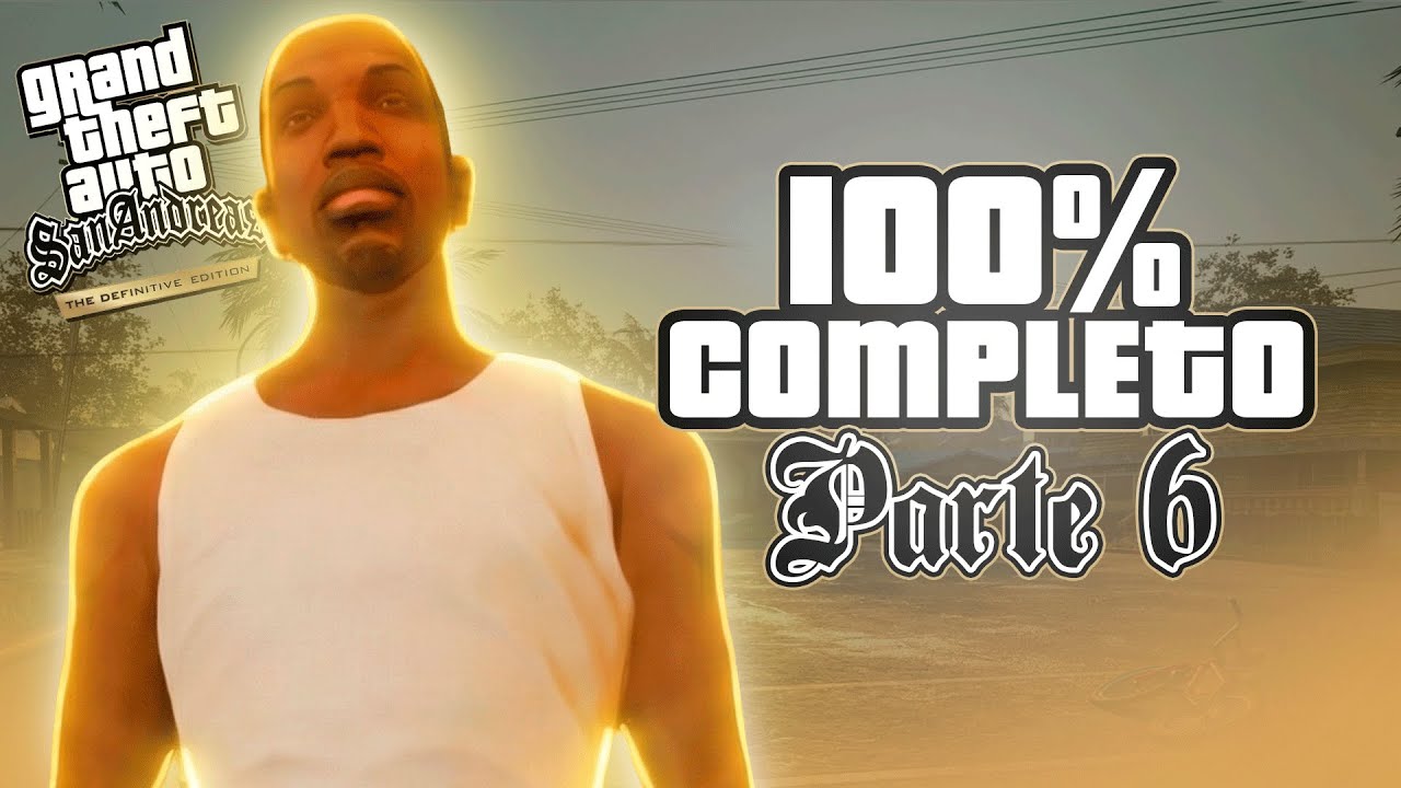 👊🏿 GTA SAN ANDREAS (DEFINITIVE EDITION) 👊🏿 - 100% COMPLETO (Parte Final)