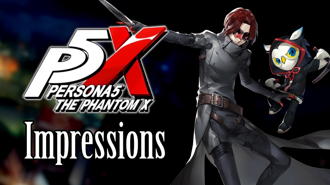 Persona 5: The Phantom X Early Impressions