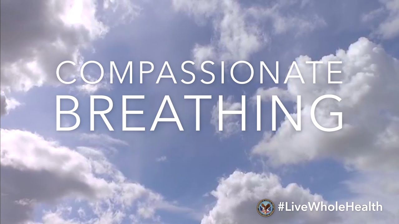#LiveWholeHealth: Meditation - Compassionate Breathing