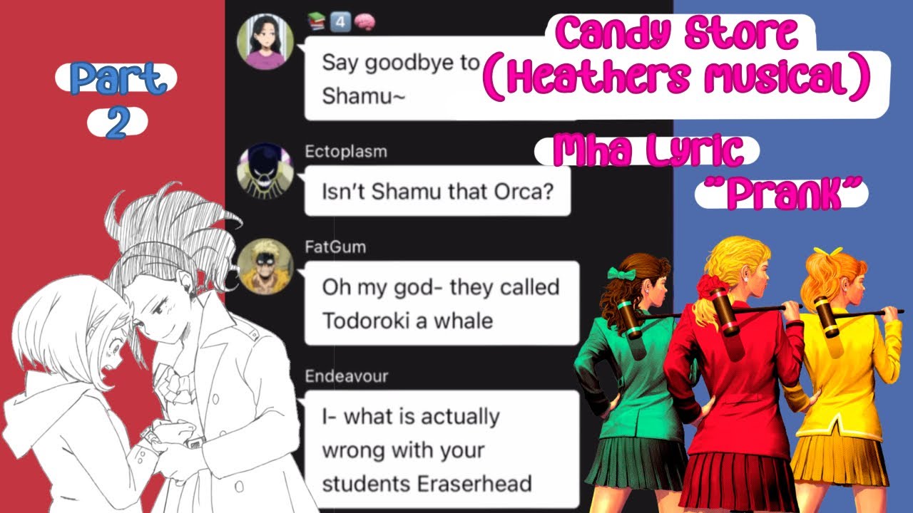 MHA/BNHA Lyric ‘PRANK’ || Candy Store || Heathers X MHA texting story || part 2 ||
