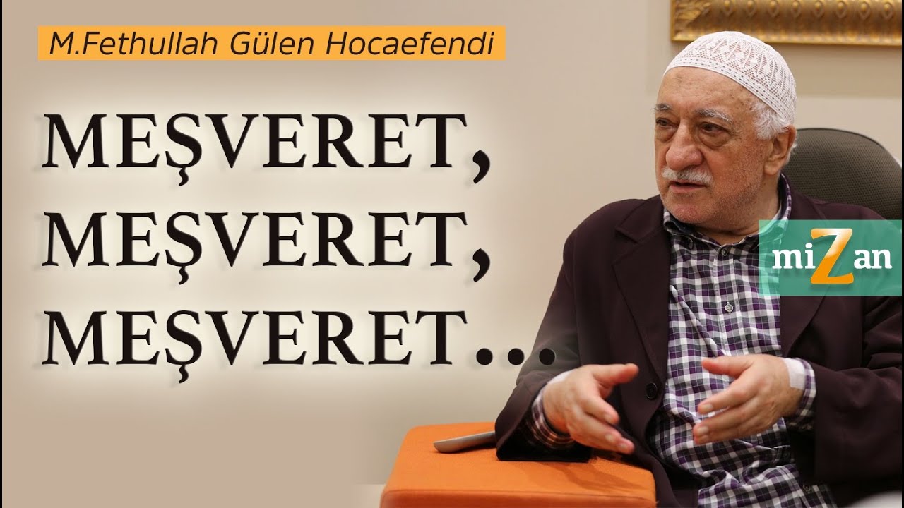 Meşveret, meşveret, meşveret… | M. Fethullah Gülen Hocaefendi