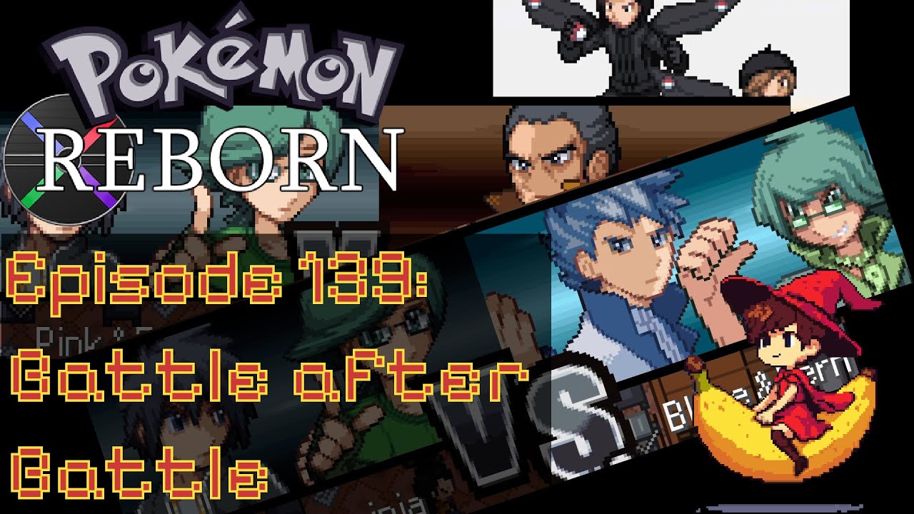 Pokemon Reborn - Episode 139 - Battle after Battle