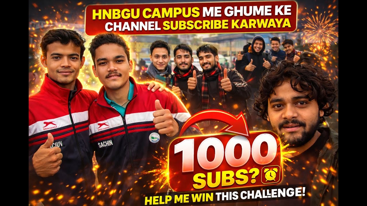 HNBGU Campus Me Channel Subscribe Karwaya 😍 | 1000 Subs Challenge 