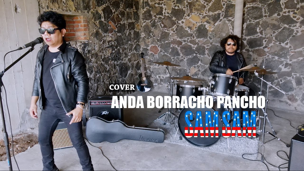 ANDA BORRACHO PANCHO - HOMENAJE, SAM - SAM