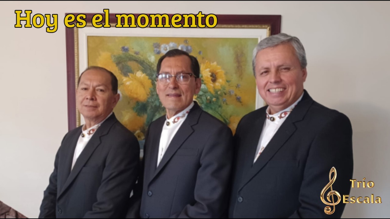HOY ES EL MOMENTO - TRÍO ESCALA