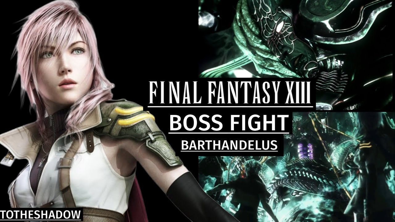 Final Fantasy 13 (XIII) 2023/2024 Boss Fight Barthandelus