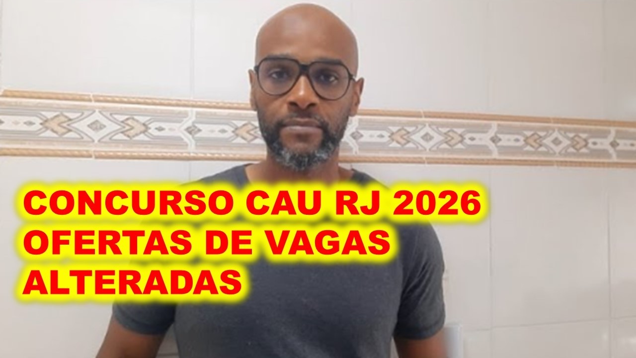 Concurso CAU RJ 2026  tem oferta de vagas alterada. Confira!