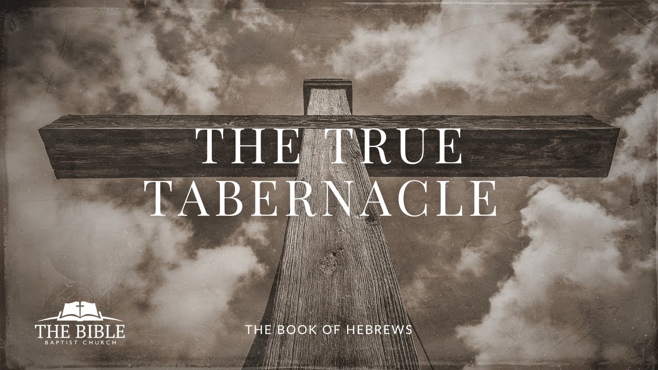 The True Tabernacle | Hebrews 8 - Lesson 1