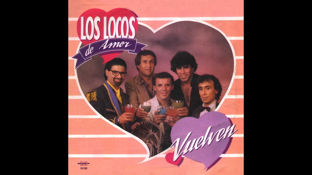 Los Locos De Amor - Enganchado (Vuelven - 1991)
