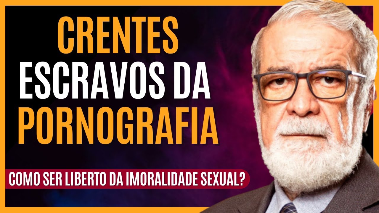 COMO VENCER o VÍCI@ em PORN@GRAFIA | Augustus Nicodemus