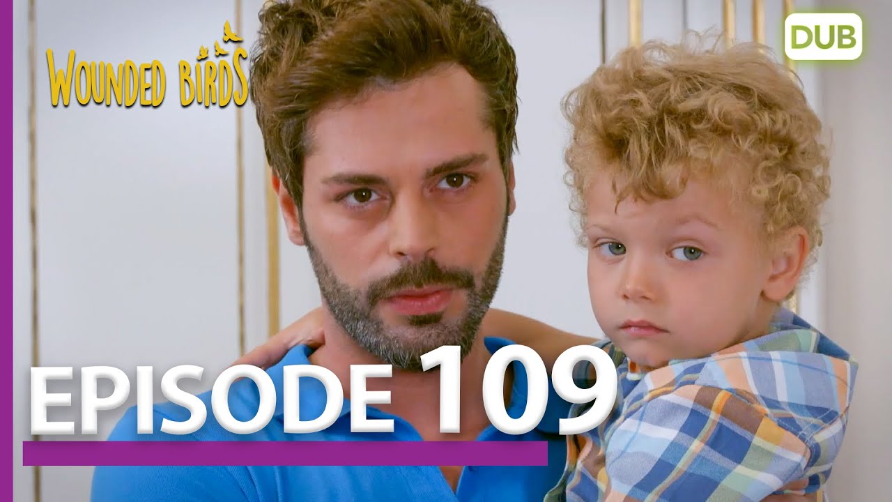 Wounded Birds Episode 109 - Urdu Dubbed | Turkish Drama
